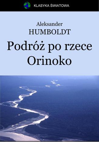 Podróż po rzece Orinoko Aleksander Humboldt - okładka audiobooka MP3