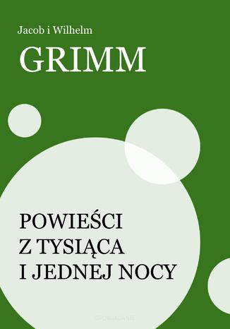 Powieści z tysiąca i jednej nocy Jacob i Wilhelm Grimm - okładka audiobooka MP3