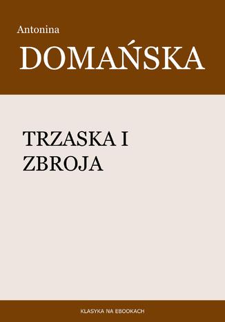 Trzaska i Zbroja Antonina Domaska - okadka audiobooka MP3