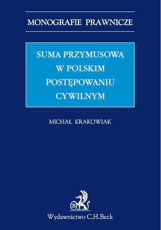 Suma przymusowa w polskim postpowaniu cywilnym Micha Krakowiak - okadka ebooka