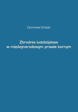 Zbrodnia ludobójstwa w międzynarodowym prawie karnym