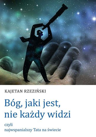 Bóg, jaki jest, nie każdy widzi