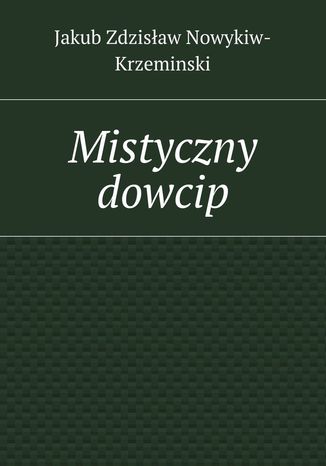 Mistyczny dowcip Jakub Nowykiw-Krzeminski - okadka audiobooka MP3