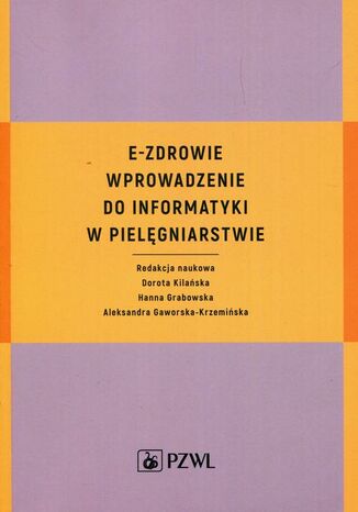 E-zdrowie. Wprowadzenie do informatyki w pielęgniarstwie