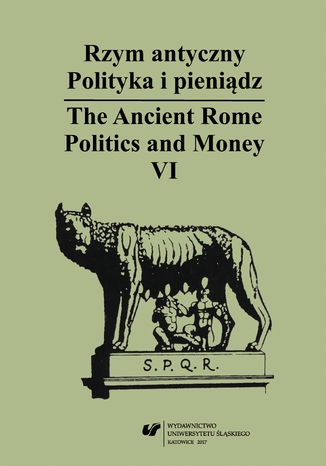 Rzym antyczny. Polityka i pienidz / The Ancient Rome. Politics and Money. T. 6 red. Wiesaw Kaczanowicz - okadka audiobooka MP3