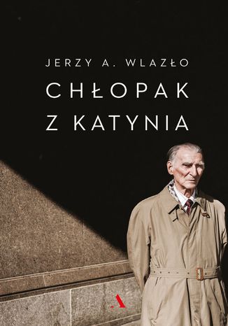 Chłopak z Katynia Jerzy A. Wlazło - okładka książki
