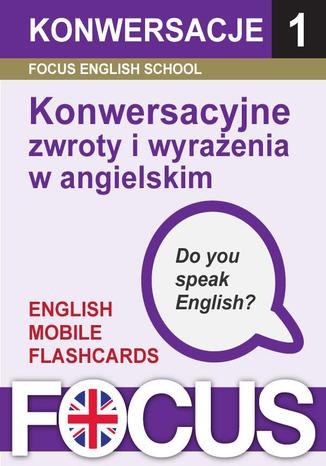 Konwersacyjne zwroty i wyrażenia w angielskim Focus English School s.c. - okładka ebooka