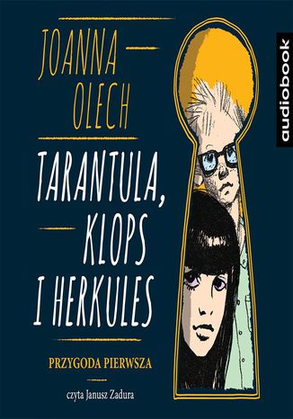 Tarantula, Klops i Herkules. Przygoda pierwsza, wyd. II Joanna Olech - okadka audiobooks CD