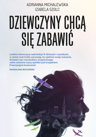 Dziewczyny chc si zabawi (t.1) Adrianna Michalewska, Izabela Szolc - okadka audiobooks CD