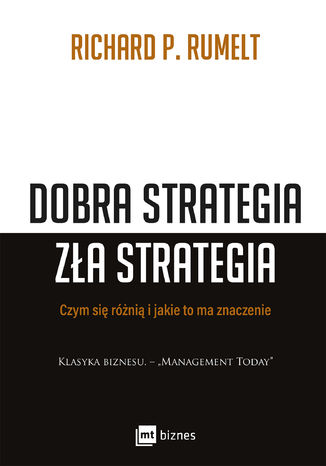 Okładka:Dobra strategia zła strategia. Klasyka biznesu 