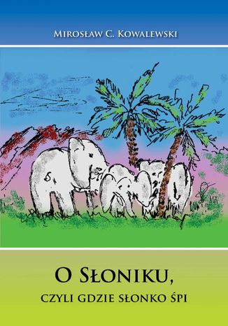 O Soniku, czyli gdzie sonko pi Mirosaw C. Kowalewski - okadka audiobooks CD