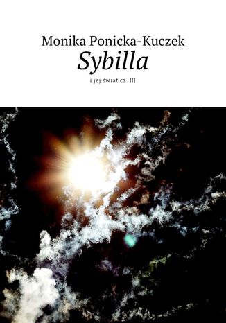 Sybilla i jej wiat: cz III Monika Ponicka-Kuczek - okadka audiobooks CD