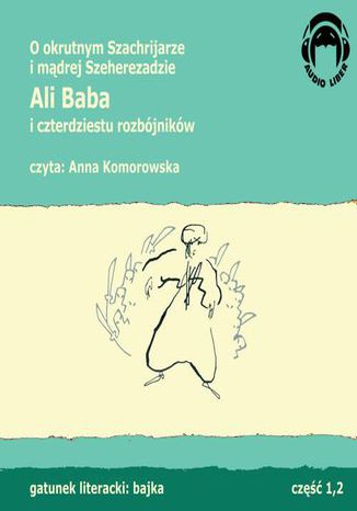 Ali Baba i 40 rozbjnikw - O okrutnym Szachrijarze i mdrej Szeherezadzie Enno Littmann - okadka ebooka