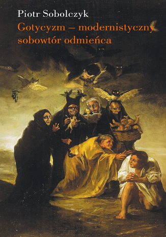 Gotycyzm - modernistyczny sobowtór odmieńca