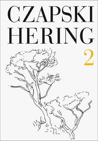 Czapski, Hering. Listy, t. 2