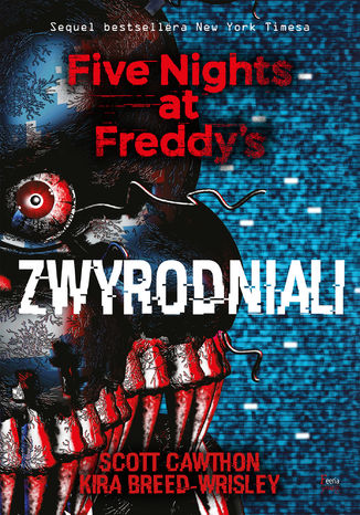 Zwyrodniali. Five Nights at Freddy's 2 Scott Cawthon, Kira Breed-Wrisley - okładka audiobooka MP3