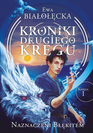 Kroniki Drugiego Kręgu (#1). Kroniki Drugiego Kręgu 1. Naznaczeni Błękitem