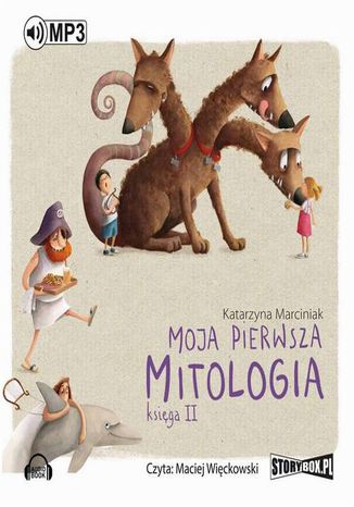 Moja pierwsza mitologia. Ksiga II Katarzyna Marciniak - okadka ebooka