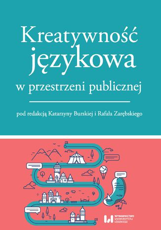 Kreatywno jzykowa w przestrzeni publicznej Katarzyna Burska, Rafa Zarbski - okadka ebooka