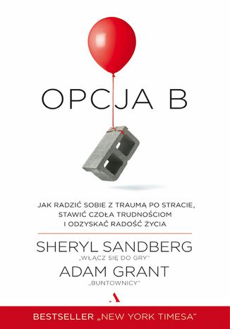Opcja B. Jak radzi sobie z traum po stracie, stawi czoa trudnociom i odzyska rado ycia Adam Grant, Sheryl Sandberg - okadka audiobooks CD