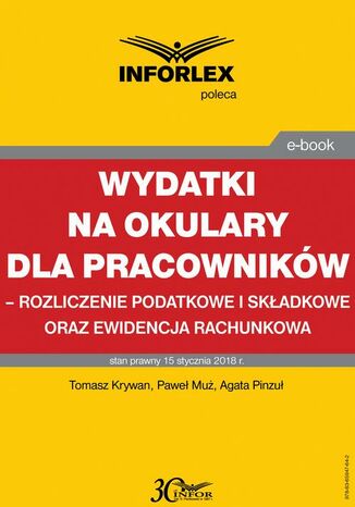Wydatki na okulary dla pracowników - rozliczenie podatkowe i składkowe oraz ewidencja rachunkowa
