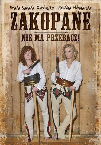 Zakopane nie ma przebacz Paulina Młynarska-Moritz, Beata Sabała-Zielińska - okładka audiobooks CD