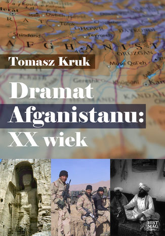 Dramat Afganistanu: XX wiek Tomasz Kruk - okładka książki