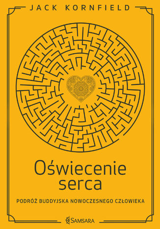 Oświecenie serca. Podróż buddyjska nowoczesnego człowieka