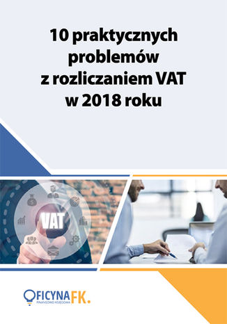 Okładka książki/ebooka 10 praktycznych problemów z rozliczaniem VAT w 2018 roku