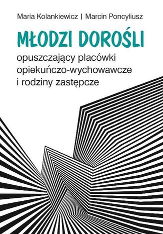 Młodzi dorośli opuszczający placówki opiekuńczo-wychowawcze i rodziny zastępcze