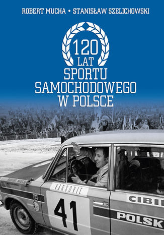 Okładka:120 lat sportu samochodowego w Polsce 