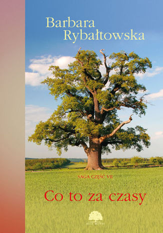 Co to za czasy. Saga cz 7 Barbara Rybatowska - okadka audiobooks CD