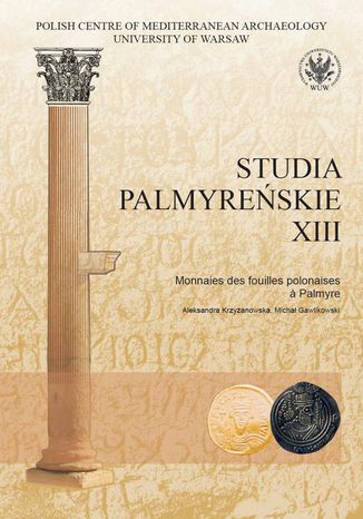 Studia Palmyreskie 13 Aleksandra Krzyanowska, Micha Gawlikowski - okadka ebooka