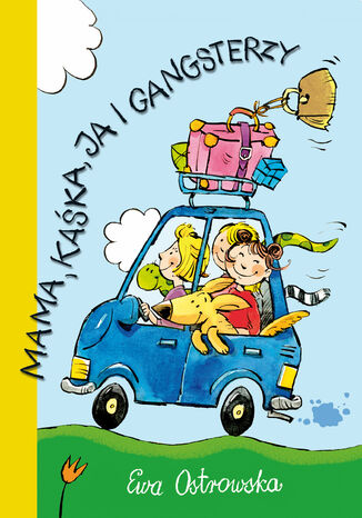 Przygody szalonej rodzinki. Mama, Kaśka, ja i gangsterzy