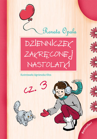 Dzienniczek zakrconej nastolatki cz.3 Renata Opala - okadka ebooka