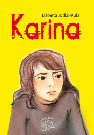 Nastoletnie problemy. Karina