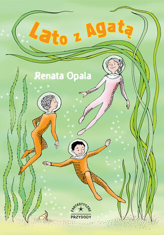 Fantastyczne przygody. Lato z Agat Renata Opala - okadka ebooka