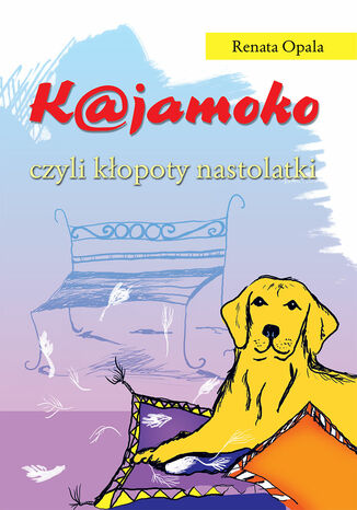 Kajamoko, czyli kopoty nastolatki Renata Opala - okadka audiobooka MP3