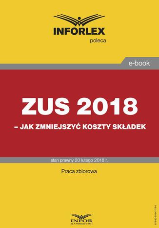 ZUS 2018  jak zmniejszy koszty skadek Infor Pl - okadka ebooka