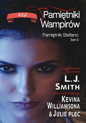 Pamiętniki wampirów. Pamiętnik Stefano. Tom 5. Azyl