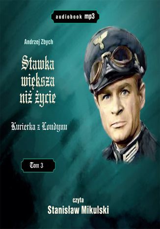 Stawka wiksza ni ycie (tom 3) Kurierka z Londynu Andrzej Zbych - okadka audiobooks CD