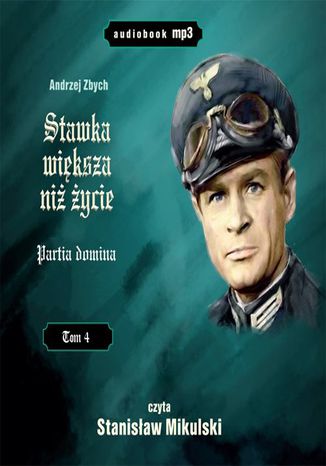 Stawka wiksza ni ycie (tom 4) Partia domina Andrzej Zbych - okadka audiobooka MP3