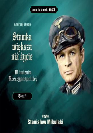 Stawka wiksza ni ycie (tom 7) W imieniu Rzeczypospolitej Andrzej Zbych - okadka ebooka