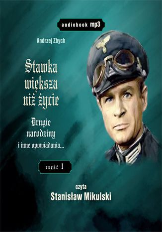 Stawka wiksza ni ycie (tom od 1 do 7) 'Drugie narodziny' i inne opowiadania Andrzej Zbych - okadka audiobooks CD