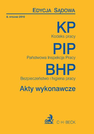 Kodeks pracy. Państwowa Inspekcja Pracy. Bezpieczeństwo i higiena pracy. Akty wykonawcze
