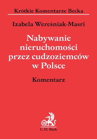 Okładka książki/ebooka Nabywanie nieruchomości przez cudzoziemców w Polsce. Komentarz