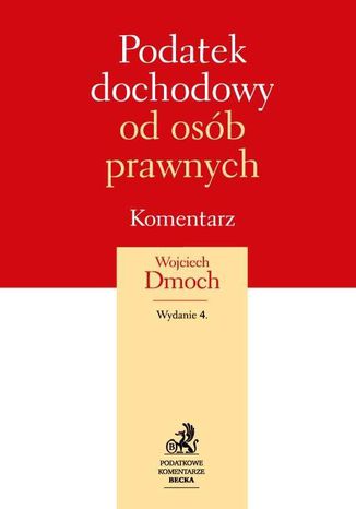 Podatek dochodowy od osób prawnych. Komentarz 2013