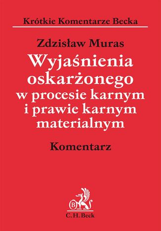 Wyjanienia oskaronego w procesie karnym i prawie karnym materialnym. Komentarz Zdzisaw Muras - okadka audiobooks CD