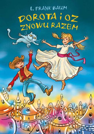 Dorota i Oz znowu razem
