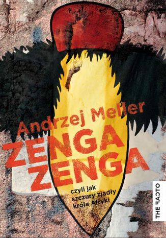 Zenga zenga, czyli jak szczury zjadły króla Afryki Andrzej Meller - okładka książki